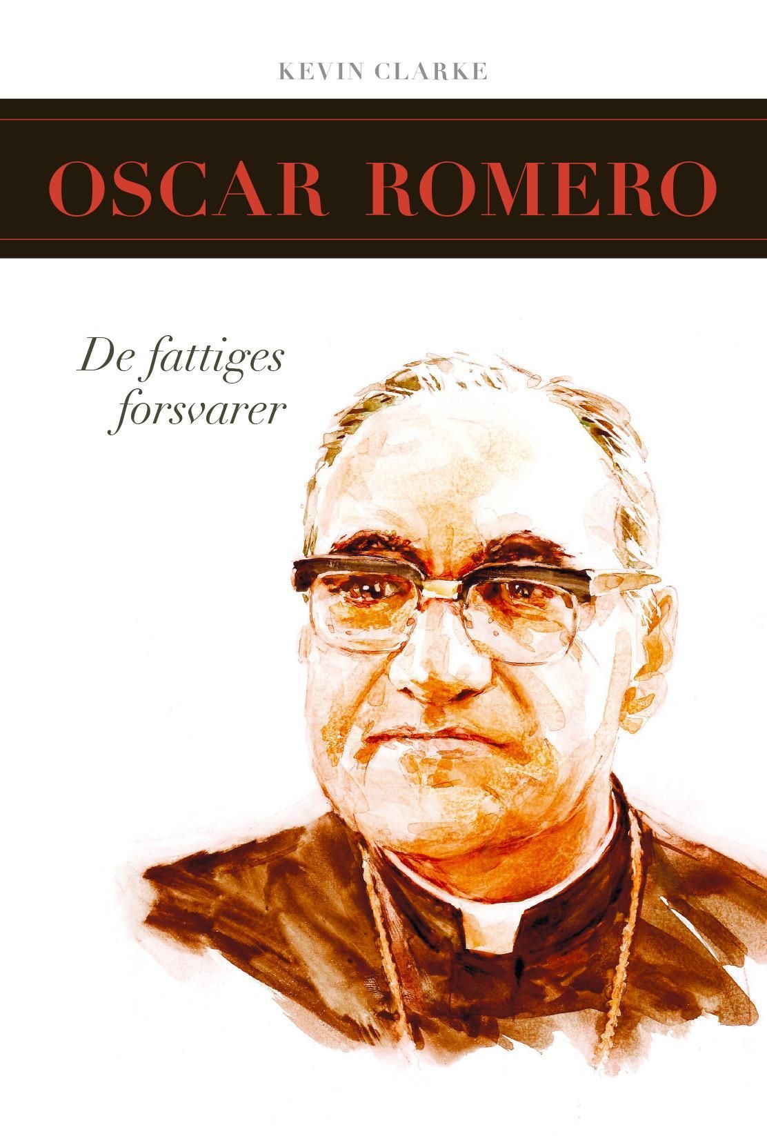 Oscar Romero : de fattiges forsvarer