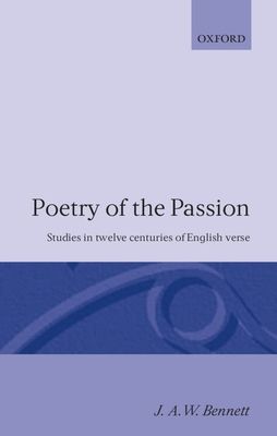 Poetry of the Passion : Studies in Twelve Centuries of English Verse