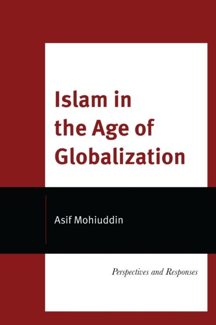 Islam in the Age of Globalization : Perspectives and Responses