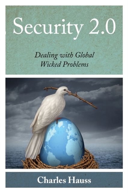 Security 2.0 : Dealing with Global Wicked Problems