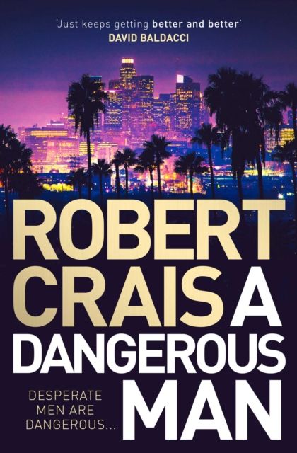A Dangerous Man : from the 'true master of the crime & mystery genre' (Steve Cavanagh)