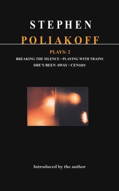 Poliakoff Plays: 2 : Breaking the Silence; Playing with Trains; She's Been Away; Century