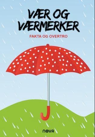 Vær og værmerker : fakta og overtro