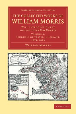 The Collected Works of William Morris : With Introductions by his Daughter May Morris