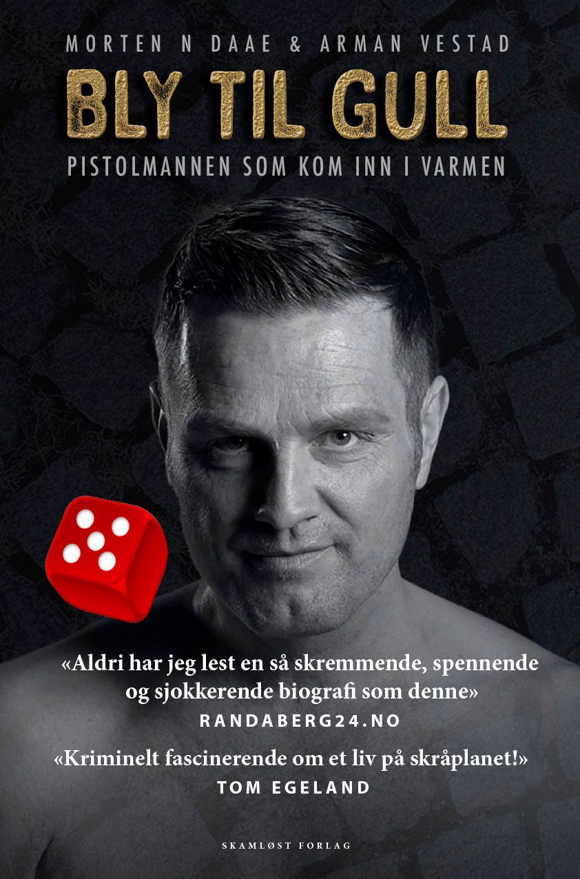 Bly til gull : pistolmannen som kom inn i varmen