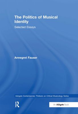 The Politics of Musical Identity : Selected Essays