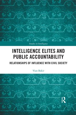 Intelligence Elites and Public Accountability : Relationships of Influence with Civil Society