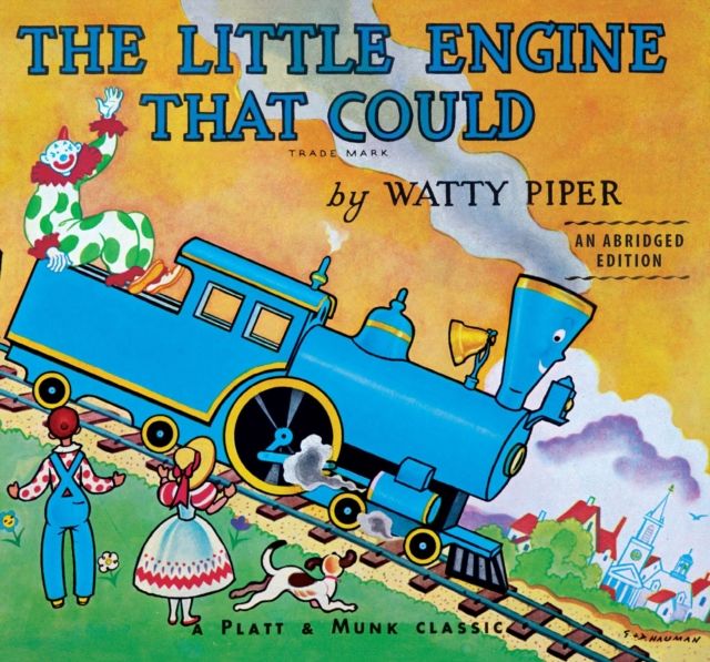 The Little Engine That Could : An Abridged Edition