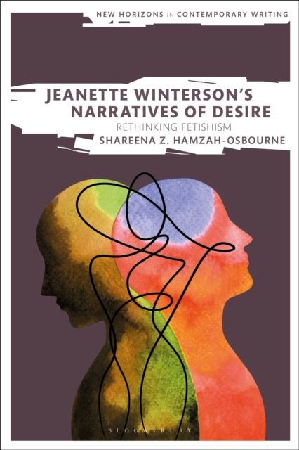 Jeanette Winterson’s Narratives of Desire : Rethinking Fetishism
