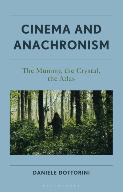 Cinema and Anachronism : The Mummy, the Crystal, the Atlas