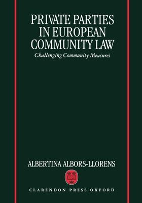 Private Parties in European Community Law : Challenging Community Measures