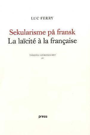 Sekularisme på fransk : tankens uavhengighet IV