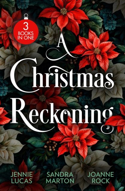 A Christmas Reckoning : The Christmas Love-Child (Snow, Satin and Seduction) / the Sicilian's Christmas Bride / the Rival