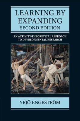 Learning by Expanding : An Activity-Theoretical Approach to Developmental Research