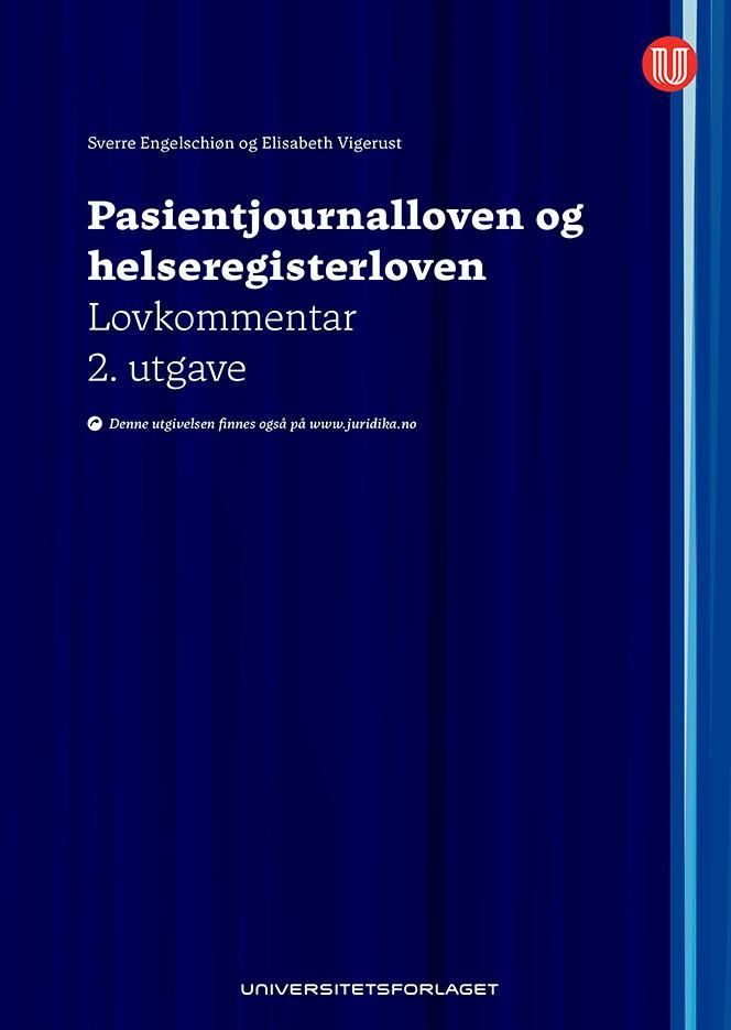 Pasientjournalloven og helseregisterloven : lov 20. juni 2014 nr. 42 om behandling av helseopplysninger ved ytelse av helsehjelp : lov 20. juni 2014 nr. 43 om helseregistre og behandling av helseopplysninger : lovkommentar