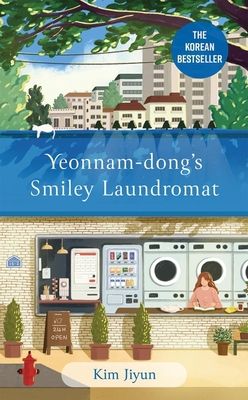 Yeonnam-dong's Smiley Laundromat : The Heartwarming Korean Bestseller