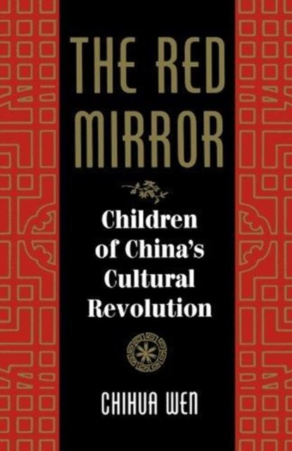 The Red Mirror : Children Of China's Cultural Revolution