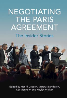 Negotiating the Paris Agreement : The Insider Stories