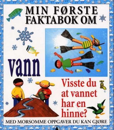 Min første faktabok om vann : visste du at vannet har en hinne?