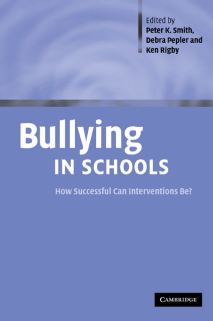 Bullying in Schools : How Successful Can Interventions Be?
