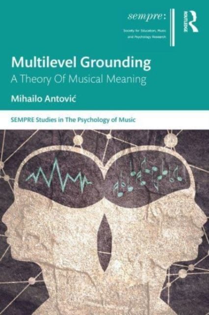 Multilevel Grounding : A Theory Of Musical Meaning