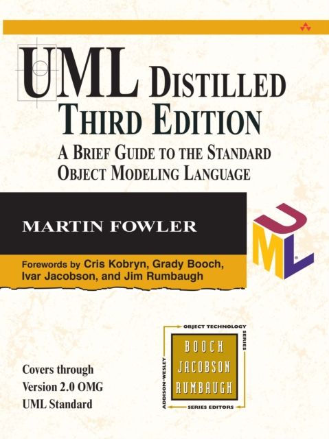 UML Distilled : A Brief Guide to the Standard Object Modeling Language