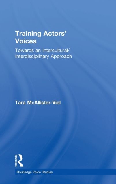 Training Actors' Voices : Towards an Intercultural/Interdisciplinary Approach