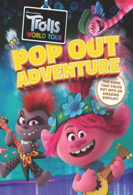 Trolls World Tour Pop-Out Adventure : A brilliant book which folds out to make an amazing display!