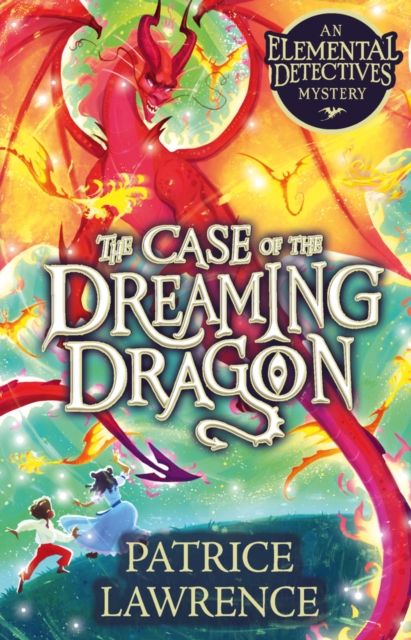 Forsidebilde av The Case of the Dreaming Dragon: an Elemental Detectives Mystery