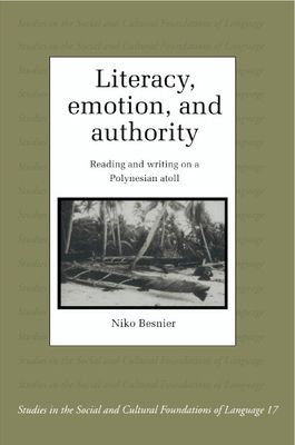 Literacy, Emotion and Authority : Reading and Writing on a Polynesian Atoll
