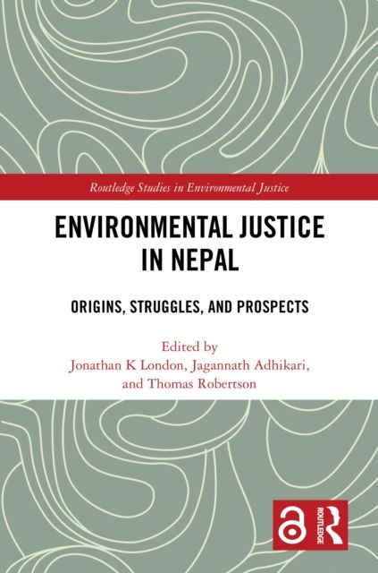 Environmental Justice in Nepal : Origins, Struggles, and Prospects