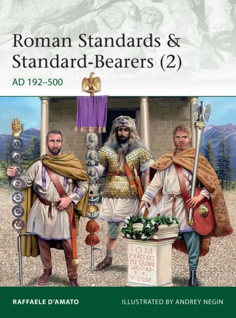 Roman Standards & Standard-Bearers (2) : AD 192–500