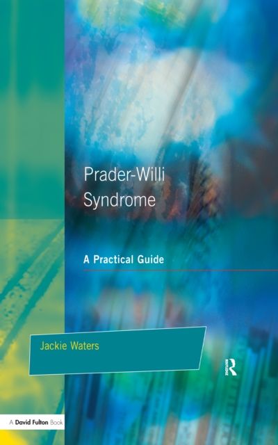 Prader-Willi Syndrome : A practical guide
