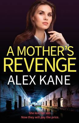 A Mother's Revenge : A gritty, heart-racing thriller