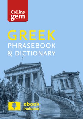Collins Greek Phrasebook and Dictionary Gem Edition : Essential Phrases and Words in a Mini, Travel-Sized Format
