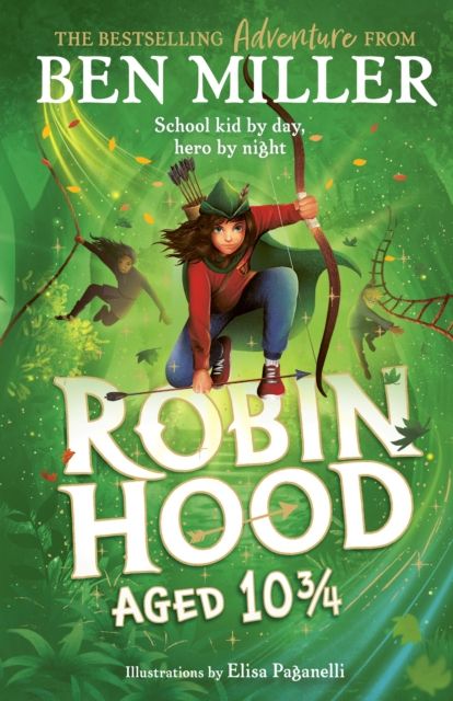 Robin Hood Aged 10 3/4 : The brand new adventure from the author of smash hit The Day I Fell Into a Fairytale