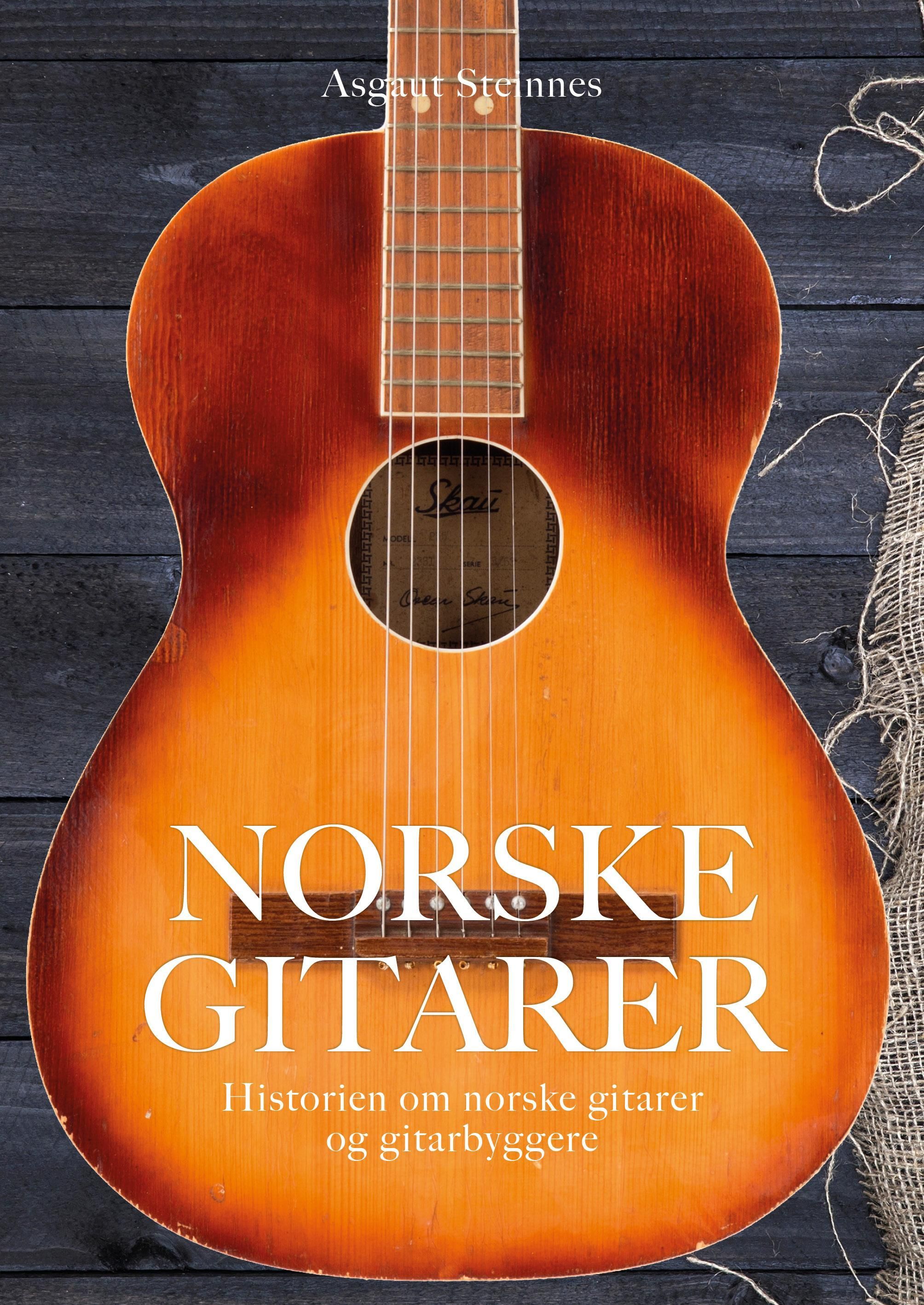 Norske gitarer : historien om norske gitarer og gitarbyggere