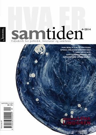 Samtiden. Nr. 4 2014 : tidsskrift for politikk, litteratur og samfunnsspørsmål