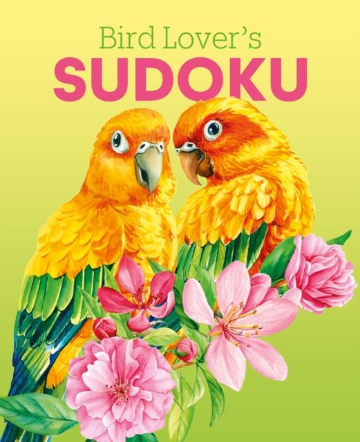 Bird Lover's Sudoku : Over 150 Puzzles