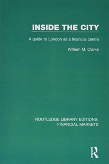 Inside the City : A Guide to London as a Financial Centre