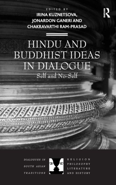 Hindu and Buddhist Ideas in Dialogue : Self and No-Self