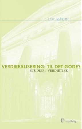 Verdirealisering: til det gode? : studier i verdietikk