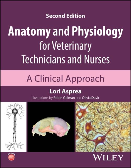 Anatomy and Physiology for Veterinary Technicians and Nurses : A Clinical Approach