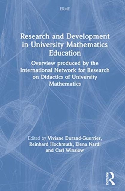 Research and Development in University Mathematics Education : Overview Produced by the International Network for Didactic Research in University Mathematics