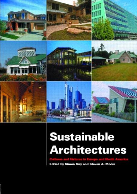 Sustainable Architectures : Cultures and Natures in Europe and North America
