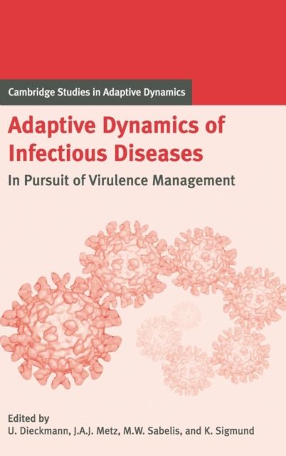 Adaptive Dynamics of Infectious Diseases : In Pursuit of Virulence Management