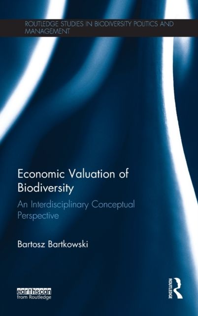 Economic Valuation of Biodiversity : An Interdisciplinary Conceptual Perspective