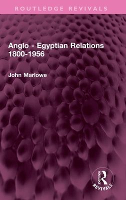 Anglo - Egyptian Relations 1800-1956