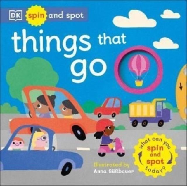 Spin and Spot: Things That Go : What Can You Spin And Spot Today?