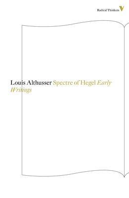 The Spectre of Hegel : Early Writings